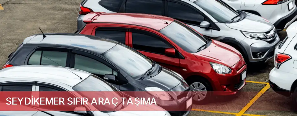 Seydikemer İlçemi Sıfır Araç Taşıma